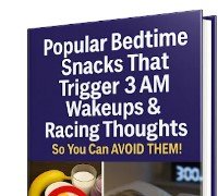 Bedtime Snacks That Trigger 3AM Wake-Ups bonus guide